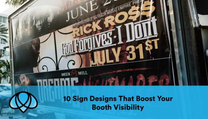 10 Sign Designs That Boost Your Booth Visibility